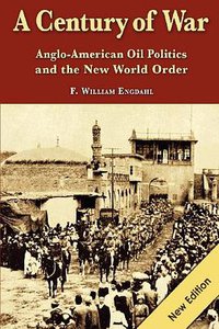 A Century of War (edition.engdahl 2011)