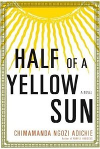 Half of a Yellow Sun (Alfred A. Knopf 2006)