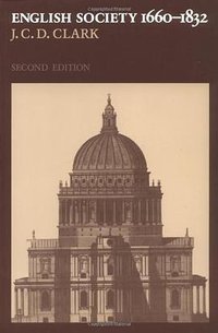 English Society, 1660-1832 2ed (Cambridge University Press 2008)