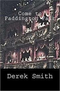 Come to Paddington Fair (CreateSpace Independent Publishing Platform 2015)