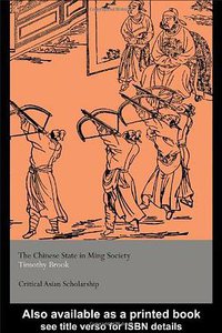 The Chinese State in Ming Society (Routledge 2004)