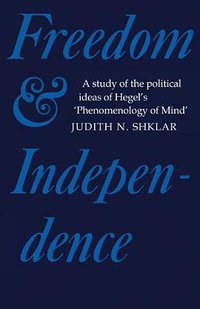 Freedom and Independence (Cambridge University Press 2010)