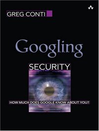 Googling Security (Addison-Wesley Professional 2008)