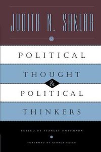 Political Thought and Political Thinkers (University of Chicago Press 1998)