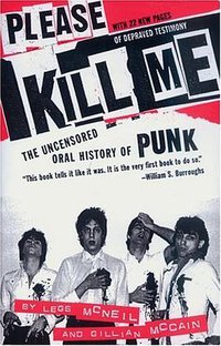 Please Kill Me (Grove Press 2006)