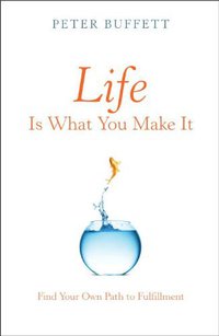 Life Is What You Make It (Crown Archetype 2010)