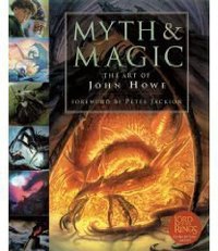 Myth & Magic: The Art of John Howe (HarperCollins UK 2001)