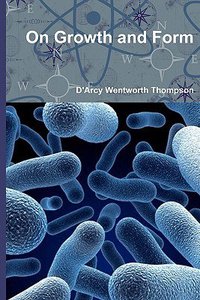 On Growth and Form (CreateSpace Independent Publishing Platform 2011)