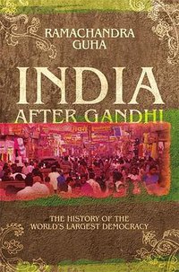 India After Gandhi (Pan 2008)