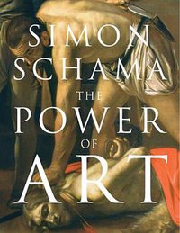 The Power of Art (Bodley Head 2009)