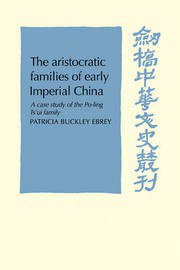 The Aristocratic Families in Early Imperial China (Cambridge University Press 2009)