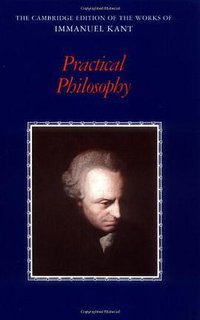 Practical Philosophy (Cambridge University Press 1999)