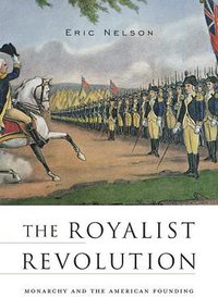 The Royalist Revolution (Belknap Press 2014)