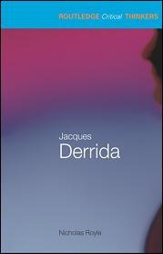 Jacques Derrida (Routledge Critical Thinkers) (Routledge 2003)