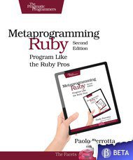 Metaprogramming Ruby (2nd edition) (Pragmatic Bookshelf 2014)