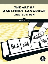 The Art of Assembly Language (No Starch Press 2010)