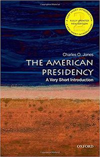 The American Presidency (Oxford University Press 2018)