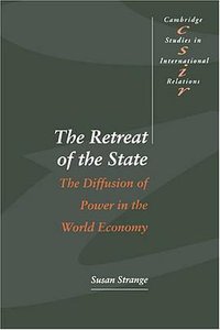 The Retreat of the State (Cambridge University Press 1996)