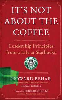 It's Not About the Coffee (Portfolio Hardcover 2007)