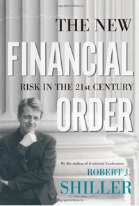 The New Financial Order (Princeton University Press 2004)