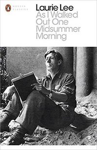 As I Walked Out One Midsummer Morning (Penguin Classics 2014)