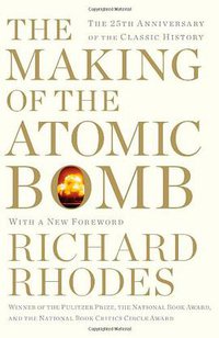 The Making of the Atomic Bomb (Simon & Schuster 2012)
