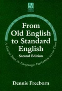 From Old English to Standard English (Studies in English Language) (Palgrave Macmillan 1998)