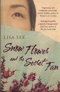 Snow Flower and the Secret Fan (Bloomsbury Publishing PLC 2007)