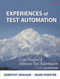 Experiences of Test Automation (Addison-Wesley Professional 2012)