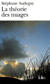 La théorie des nuages (Editions Gallimard 2007)