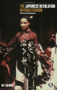 The Japanese Revolution in Paris Fashion (Bloomsbury Academic 2004)