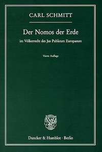 Der Nomos der Erde im Völkerrecht des Jus Publicum Europaeum (Duncker & Humblot 1997)