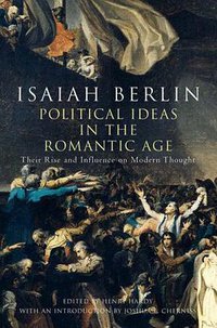 Political Ideas in the Romantic Age (Princeton University Press 2008)