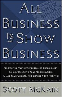 ALL Business is Show Business (Thomas Nelson 2004)