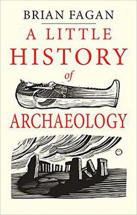 A Little History of Archaeology (Yale University Press 2018)