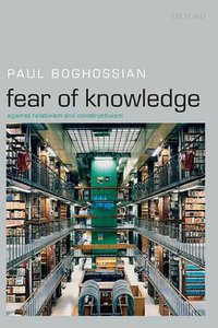 Fear of Knowledge (Clarendon Press 2007)