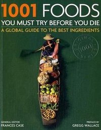 1001 Foods (Cassell Illustrated 2008)