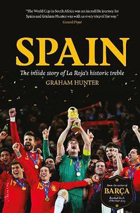 Spain: The Inside stories of La Roja's treble (BackPage Press Limited 2013)