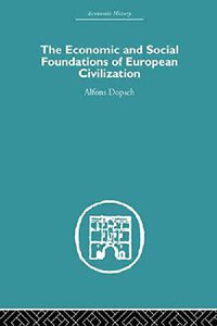 The Economic and Social Foundations of European Civilization (Routledge 2010)