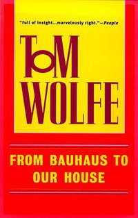 From Bauhaus to Our House (Bantam 1999)