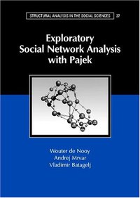 Exploratory Social Network Analysis with Pajek (Cambridge University Press 2005)