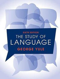 The Study of Language 6th Edition (Cambridge University Press 2016)
