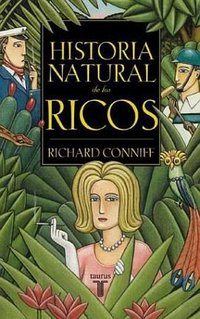 Historia Natural De Los Ricos/the Natura History of Te Rich (Taurus 2003)