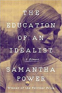 The Education of an Idealist (Dey Street Books 2019)
