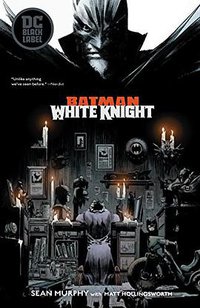 Batman: White Knight (DC Black Label 2018)