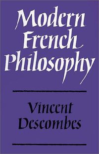 Modern French Philosophy (Cambridge University Press 1980)
