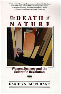 The Death of Nature (HarperOne 1990)