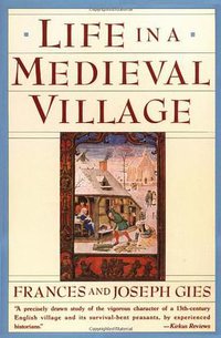 Life in a Medieval Village (HarperPerennial 1990)