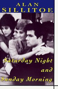 Saturday Night and Sunday Morning (Plume Contemporary Fiction) (Plume 1992)