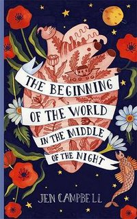The Beginning of the World in the Middle of the Night (Two Roads 2017)
